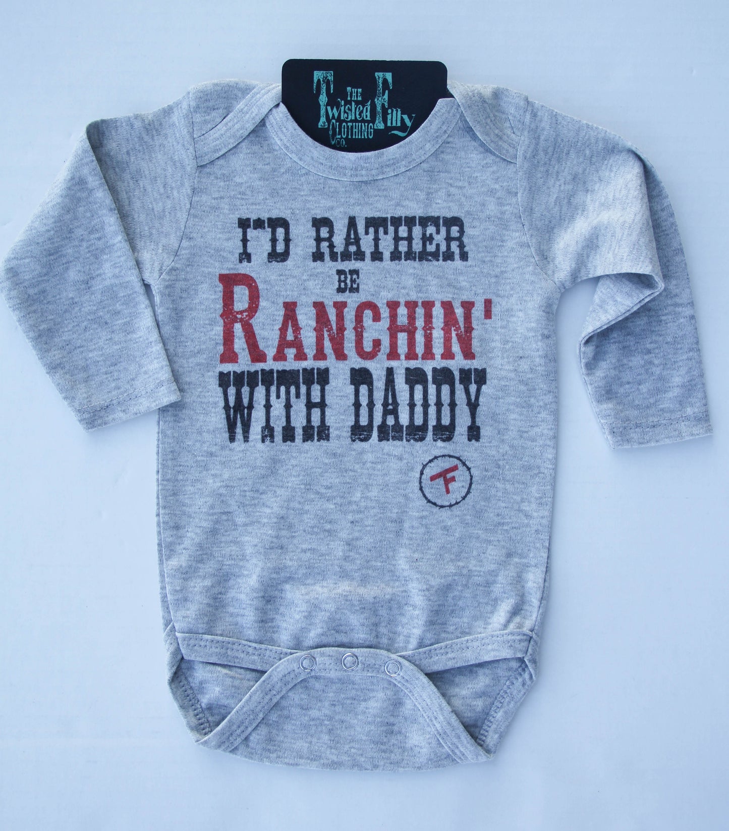 I'd Rather Be Ranchin' W/ Daddy - L/S Infant One Piece