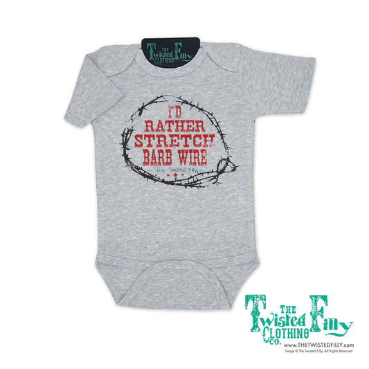 I'd Rather Stretch Barb Wire - S/S Infant One Piece (6pcs)