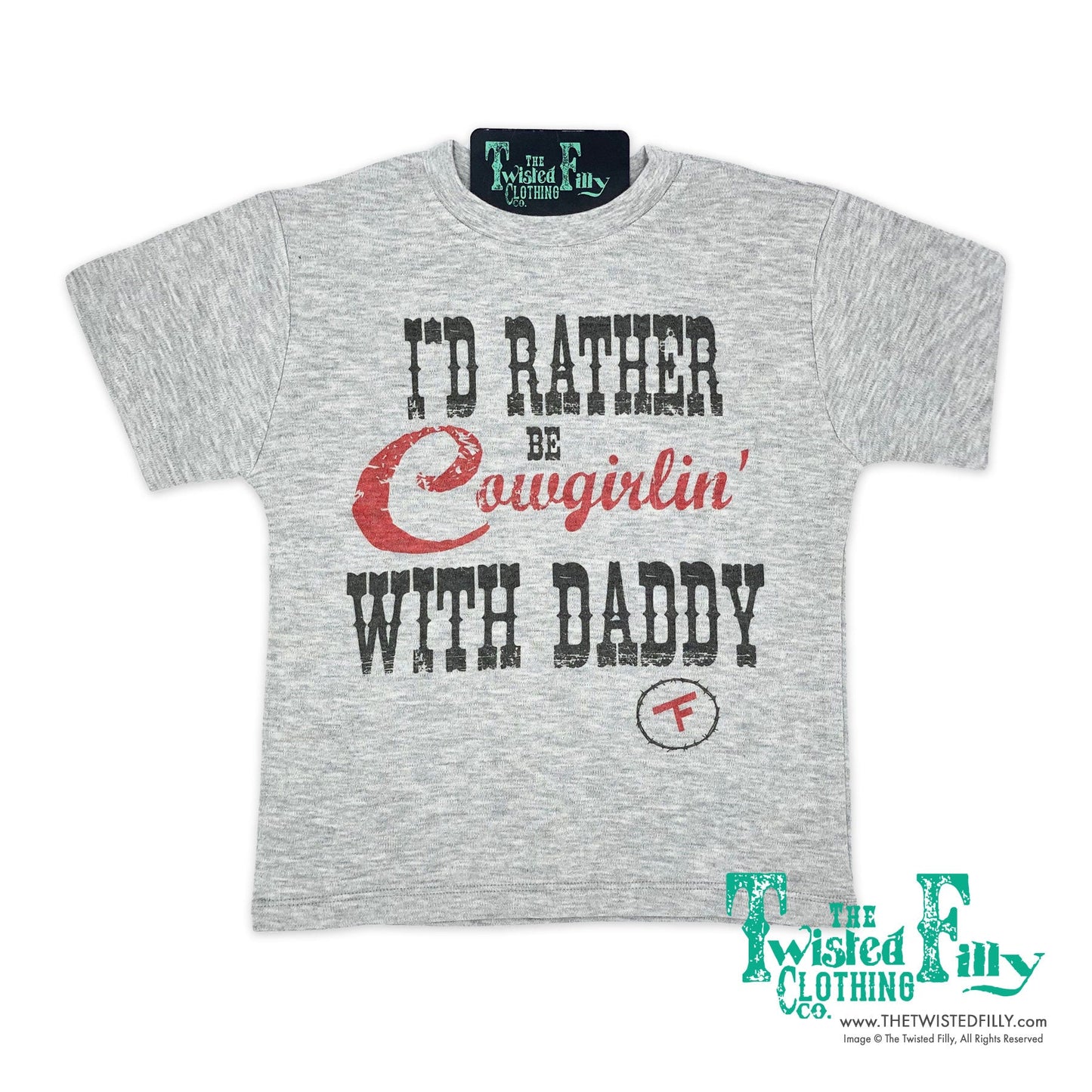 I'd Rather Be Cowgirlin' with Daddy - Toddler Tee (6pcs)