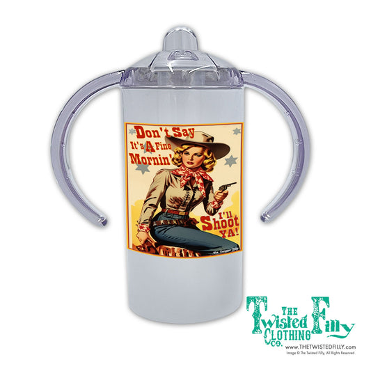Don't Say It's A Fine Mornin' Girls Toddler Sippy (2pc)