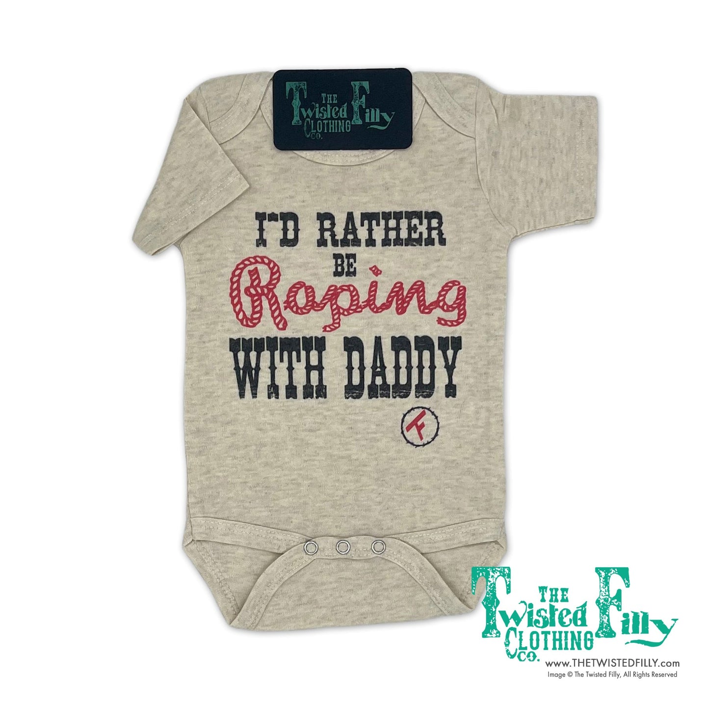 I'd Rather Be Roping With Daddy - S/S Infant One Piece (6 Pcs)