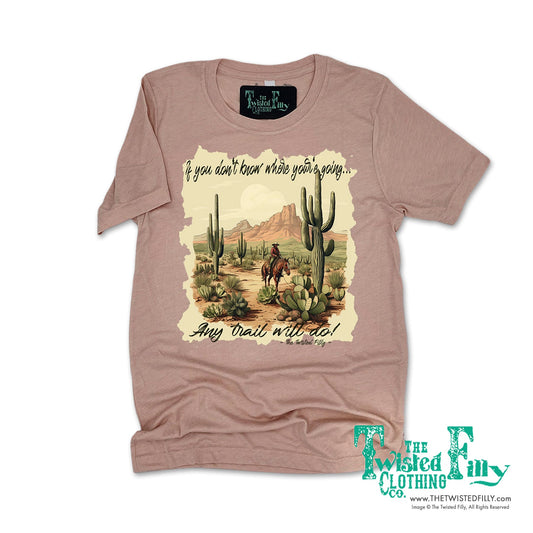 If You Don't Know Where You're Going - Adult Tee
