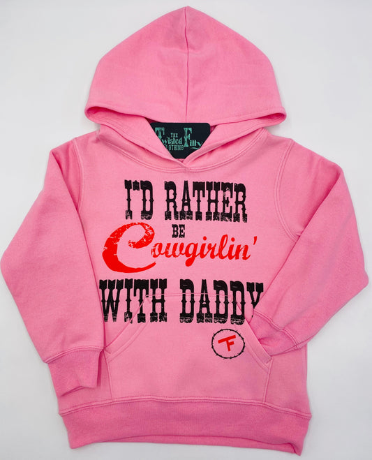I'd Rather Be Cowgirlin' W/ Daddy - Toddler Hoodie (6 Pcs)