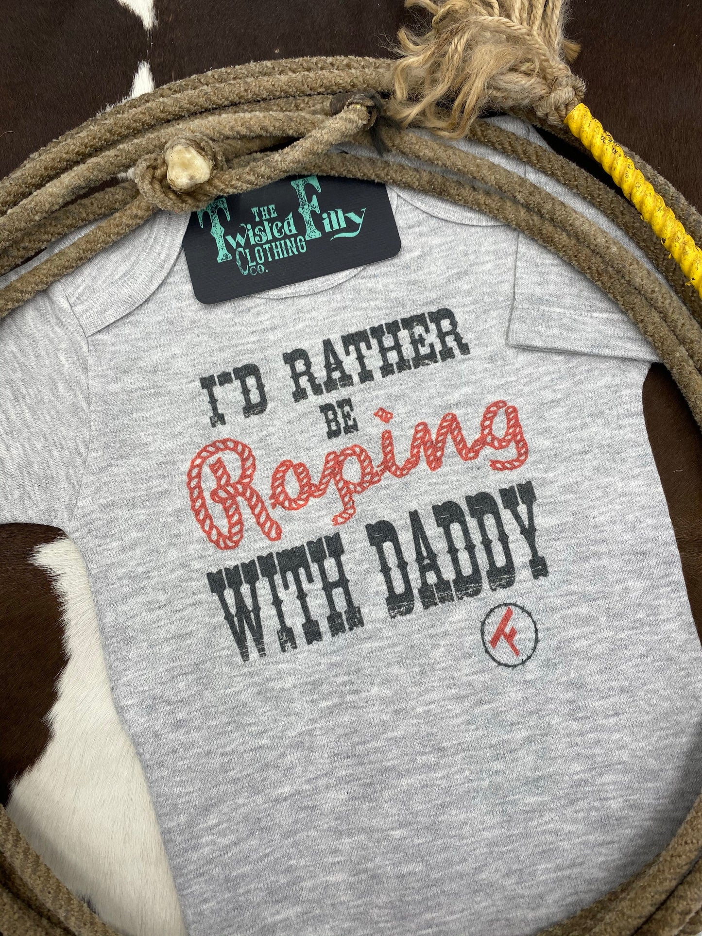 I'd Rather Be Roping with Daddy - S/S Infant One Piece (6 Pcs)