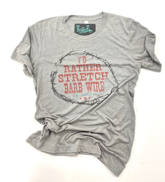 I'd Rather Stretch Barb Wire - S/S Adult Crew Neck Tee (7 Pcs)
